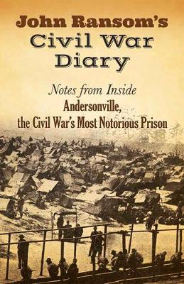 【预订】John Ransom’s Civil War Diary: Notes from Inside Andersonville, the Civil War’s Most Notorious Prison