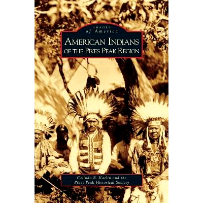 预订 American Indians of the Pikes Peak Region: 9781531629946