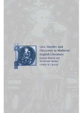 预订 Lies, Slander and Obscenity in Medieval English Literature: Pastoral Rhetoric and the Deviant Speaker 中世纪英国文