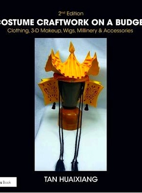 预订 Costume Craftwork on a Budget: Clothing, 3-D Makeup, Wigs, Millinery & Accessories 廉价的服装工艺：服装、三维化妆、
