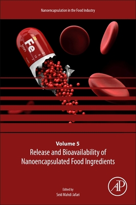 【预订】Release and Bioavailability of Nanoencapsulated Food Ingredients, Volume 5
