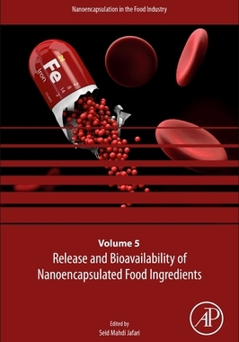 【预订】Release and Bioavailability of Nanoencapsulated Food Ingredients, Volume 5