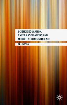 【预订】Science Education, Career Aspirations and Minority Ethnic Students