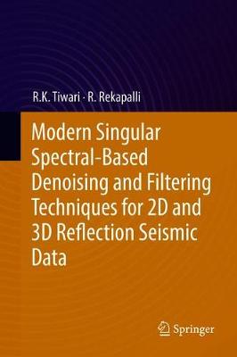 【预订】Modern Singular Spectral-Based Denoising and Filtering Techniques for 2D and 3D Reflection Seismic Data