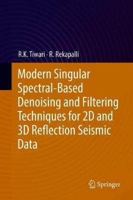 【预订】Modern Singular Spectral-Based Denoising and Filtering Techniques for 2D and 3D Reflection Seismic Data