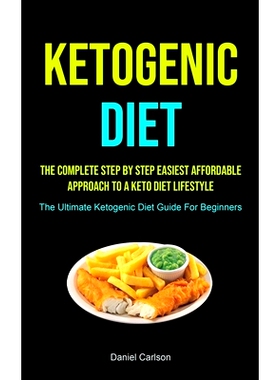 预订 Ketogenic Diet: The Complete Step By Step Easiest Affordable Approach To A Keto Diet Lifestyle (The Ultimate Ketoge