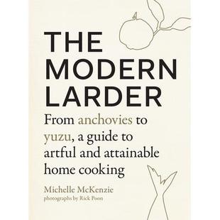 预订 The Modern Larder: From Anchovies to Yuzu, a Guide to Artful and Attainable Home Cooking现代食品储藏室：从凤尾鱼到