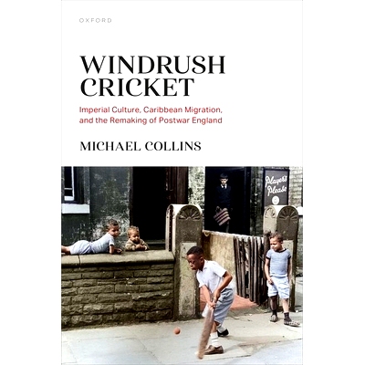 预订 Windrush Cricket: Imperial Culture, Caribbean Migration, and the Remaking of Postwar England 温德拉什板球: 97801988