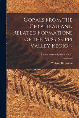 [预订]Corals From the Chouteau and Related Formations of the Mississippi Valley Region; Report of Investig 9781015312753