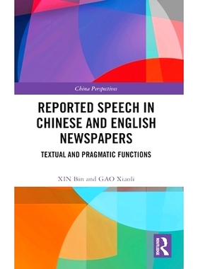 预订 Reported Speech in Chinese and English Newspapers: Textual and Pragmatic Functions 中英文报纸报道的演讲：文本和语用