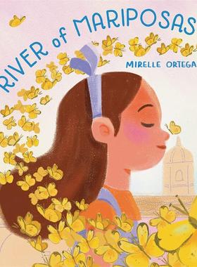 蝴蝶河 Mirelle Ortega 精装绘本 想象力与决心 英文原版 River of Mariposas