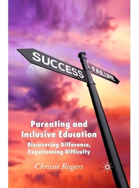 预订 Parenting and Inclusive Education: Discovering Difference, Experiencing Difficulty: 9781349285044