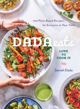 预订 Dada Eats Love to Cook It: 100 Plant-Based Recipes for Everyone at Your Table: A Cookbook 达达吃爱做饭: 97805931382