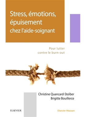预订 Stress, émotions, épuisement chez l’aide-soignant : pour lutter contre le burn-out 照顾者的压力、情绪和疲惫：对