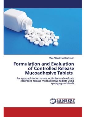 预订 Formulation and Evaluation of Controlled Release Mucoadhesive Tablets: An approach to formulate, optimize and evalu