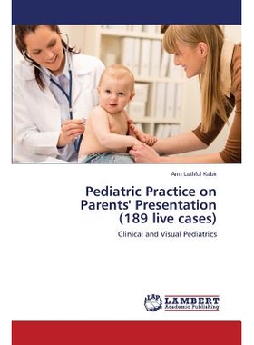 预订 Pediatric Practice on Parents’ Presentation (189 Live Cases): 9783659427787