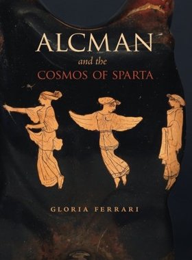 【预订】Alcman and the Cosmos of Sparta 9780226668680