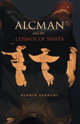 【预订】Alcman and the Cosmos of Sparta 9780226668680