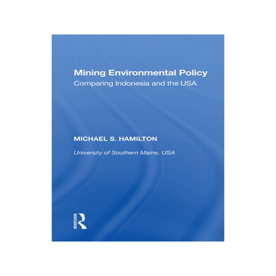 [预订]Mining Environmental Policy: Comparing Indonesia and the USA