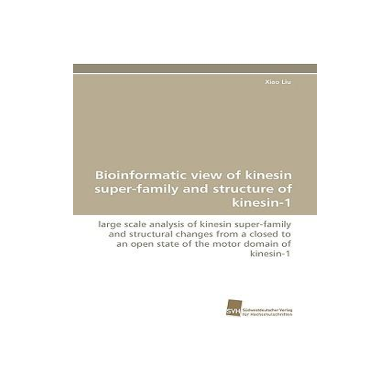 [预订]Bioinformatic view of kinesin super-family and structure of kinesin-1 9783838113777