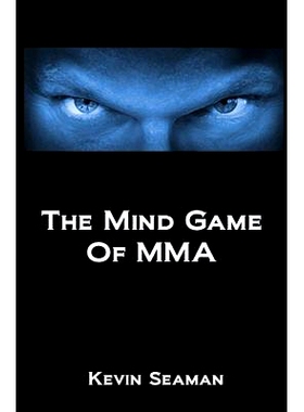 预订 The Mind Game Of MMA: 12 Lessons To Develop The Mental Toughness Essential To Becoming A Champion: 9780983921431