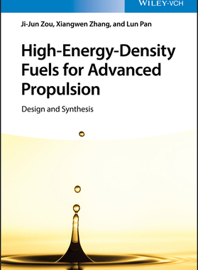 【预订】High-Energy-Density Fuels For Advanced Propulsion - Design And Synthesis