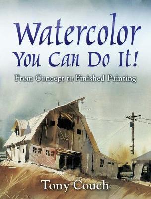 【预订】Watercolor: You Can Do It!: From Concept to Finished Painting