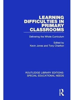 预订 Learning Difficulties in Primary Classrooms: Delivering the Whole Curriculum 小学课堂学习困难：交付整个课程: 978113