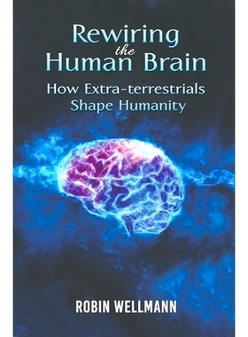 预订 Rewiring the Human Brain: How Extra-terrestrials Shape Humanity: 9781035855674
