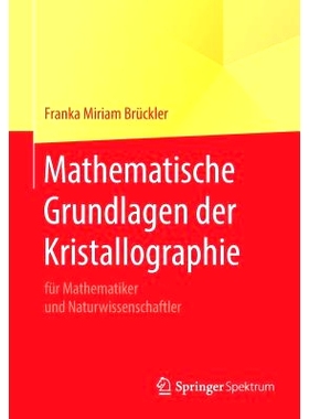 预订 Mathematische Grundlagen Der Kristallographie: Für Mathematiker Und Naturwissenschaftler