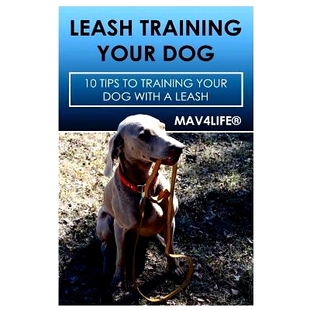 预订 Leash Training Your Dog: 10 Tips to Training Your Dog with a Leash: 9781545503713