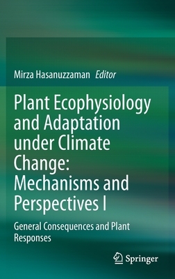 【预订】Plant Ecophysiology and Adaptation under Climate Change: Mechanisms and Perspectives I