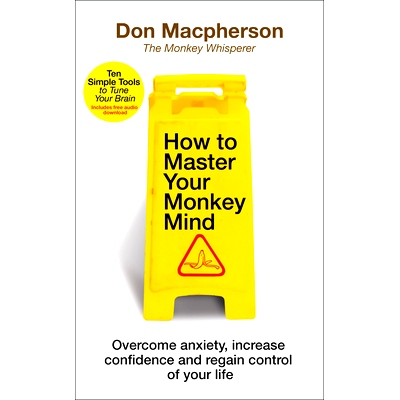 预订 How to Master Your Monkey Mind: Overcome anxiety, increase confidence and regain control of your life: Overcome anx
