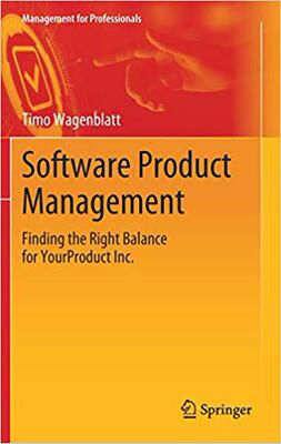 【预售】Software Product Management: Finding the Right Balance for Yourproduct Inc.