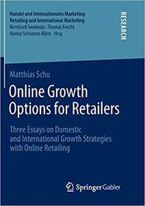 【预售】Online Growth Options for Retailers: Three Essays on Domestic and International Growth Strategies with Onl...