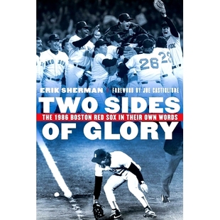 预订 Two Sides of Glory: The 1986 Boston Red Sox in Their Own Words 荣耀的两面：用他们自己的话说的1986年波士顿红袜队: 97