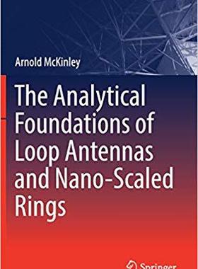 【预售】The Analytical Foundations of Loop Antennas and Nano-Scaled Rings