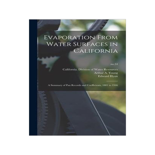 [预订]Evaporation From Water Surfaces in California: a Summary of Pan Records and Coefficients, 1881 to 19 9781014100672