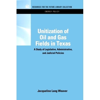 预订 Unitization of Oil and Gas Fields in Texas: A Study of Legislative, Administrative, and Judicial Policies 德克萨斯
