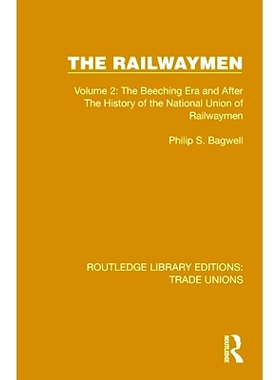 预订 The Railwaymen: Volume 2: The Beeching Era and After The History of the National Union of Railwaymen 铁道工：第2卷