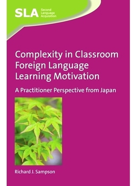预订 Complexity in Classroom Foreign Language Learning Motivation: A Practitioner Perspective from Japan 课堂外语学习动