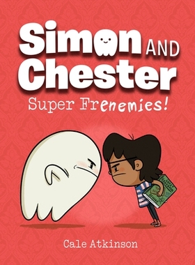 预订 Super Frenemies! (Simon and Chester Book #5) 超级亦敌亦友！（西蒙和切斯特书#5）: 9781774880043