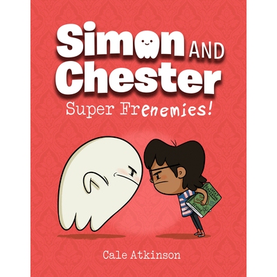 预订 Super Frenemies! (Simon and Chester Book #5) 超级亦敌亦友！（西蒙和切斯特书#5）: 9781774880043
