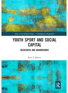 预订 Youth Sport and Social Capital: Bleachers and Boardrooms 青年体育与社会资本：看台和会议室: 9780367660963