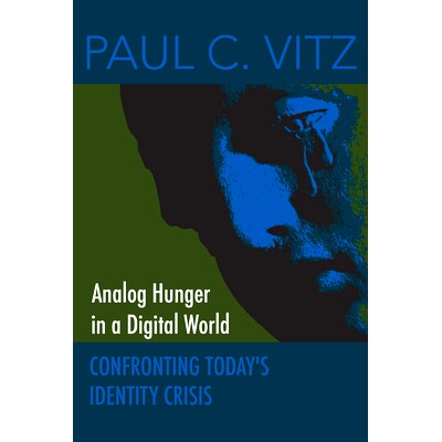 预订 Analog Hunger in a Digital World: Confronting Today’s Identity Crisis 数字世界中的模拟饥饿:应对今日身份危机: 97815
