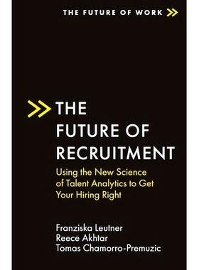 预订 The Future of Recruitment: Using the New Science of Talent Analytics to Get Your Hiring Right