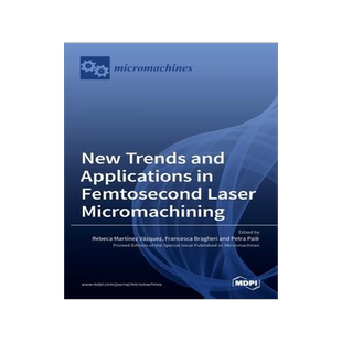 [预订]New Trends and Applications in Femtosecond Laser Micromachining 9783036533100