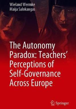 【预订】The Autonomy Paradox: Teachers’ Perceptions of Self-Governance Across Europe