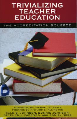 【预售】Trivializing Teacher Education: The Accreditation Squeeze