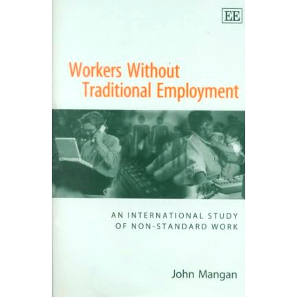 预订 Workers without Traditional Employment: An International Study of Non-Standard Work 没有传统*业的工人:非标准工作的